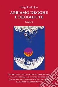 Abbiamo droghe e droghette. E-book. Formato EPUB ebook