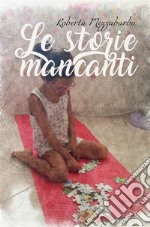 Le storie mancanti. E-book. Formato EPUB ebook