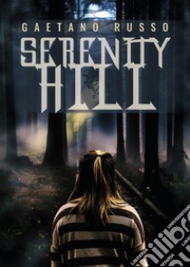 Serenity Hill. E-book. Formato EPUB ebook di Gaetano Russo