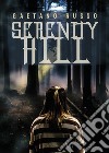 Serenity Hill. E-book. Formato EPUB ebook di Gaetano Russo