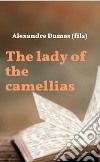 The lady of the camellias. E-book. Formato EPUB ebook