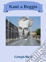 Kant a Reggio. E-book. Formato EPUB ebook