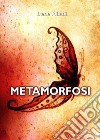 Metamorfosi. E-book. Formato EPUB ebook di Irene Milani