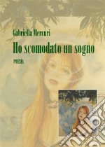 Ho Scomodato un Sogno. E-book. Formato EPUB ebook