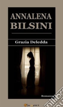 Annalena Bilsini. E-book. Formato EPUB ebook di Grazia Deledda