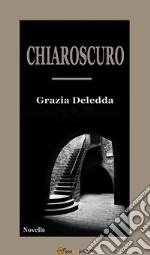 Chiaroscuro (Novelle). E-book. Formato EPUB ebook