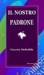 Il nostro padrone. E-book. Formato EPUB ebook