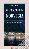 Nella vecchia Norvegia (Illustrato). E-book. Formato EPUB ebook