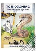 Tossicologia 2. Metalli pesanti, Solventi, Tossine animali. Approfondimenti.. E-book. Formato PDF