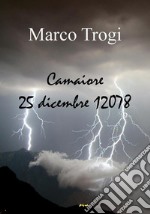 Camaiore 25 dicembre 12078. E-book. Formato EPUB ebook