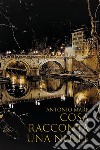 Cosa racconta una notte. E-book. Formato EPUB ebook di Antonio Mare