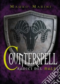 Counterspell. Le radici del male. E-book. Formato EPUB ebook di Mauro Marini