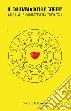 Il dilemma delle coppie - guida alle compatibilità zodiacali. E-book. Formato EPUB ebook