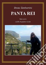 PANTA REI. Tutto scorre sul filo di qualche ricordo. E-book. Formato EPUB ebook