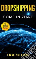 Dropshipping: Come iniziare. E-book. Formato EPUB ebook