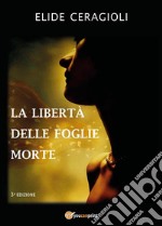 La libertà delle foglie morte. E-book. Formato EPUB ebook