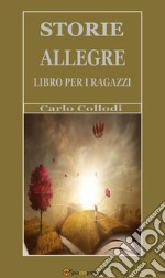 Storie allegre. Libro per i ragazzi. E-book. Formato EPUB ebook