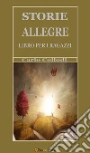 Storie allegre. Libro per i ragazzi. E-book. Formato EPUB ebook