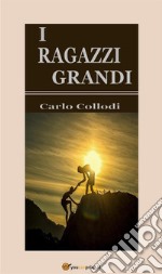 I ragazzi grandi. E-book. Formato EPUB ebook