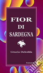 Fior di Sardegna. Romanzo. E-book. Formato EPUB ebook