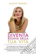 Diventa Regina della Tua Vita. E-book. Formato EPUB ebook