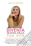 Diventa Regina della Tua Vita. E-book. Formato EPUB ebook