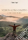 Nessun altro compito che esistere. E-book. Formato EPUB ebook di Andrea Arquà