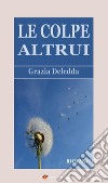 Le colpe altrui. Romanzo. E-book. Formato EPUB ebook