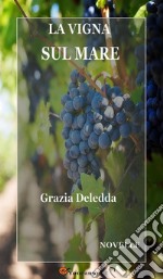 La vigna sul mare. Novelle. E-book. Formato EPUB ebook