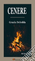 Cenere. Romanzo. E-book. Formato EPUB ebook