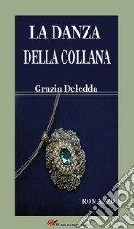 La danza della collana. Romanzo. E-book. Formato EPUB ebook