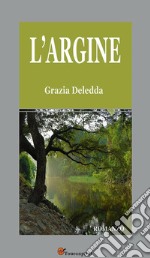 L’argine. Romanzo. E-book. Formato EPUB ebook