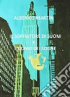 Il soffiatore di suoni e l'uomo dei sogni. E-book. Formato EPUB ebook di Alberico Martin