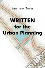 Written for the Urban Planning. E-book. Formato EPUB ebook