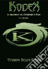 Kodex. La maledizione del Divoratore di Anime. La Trilogia. E-book. Formato EPUB ebook di Cesarino Bellini Artioli