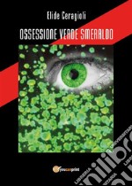 Ossessione verde smeraldo. E-book. Formato EPUB ebook