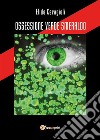 Ossessione verde smeraldo. E-book. Formato EPUB ebook di Elide Ceragioli