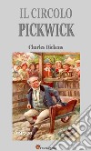 Il circolo Pickwick (Italian Edition). E-book. Formato EPUB ebook