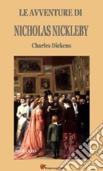 Le avventure di Nicholas Nickleby (Italian Edition). E-book. Formato EPUB ebook