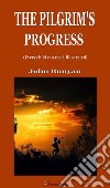 The Pilgrim's Progress (Every child can read. Illustrated). E-book. Formato EPUB ebook di John Bunyan