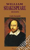 William Shakespeare. Biografia. E-book. Formato EPUB ebook di Carlo Formichi