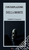 Contemplazione della morte. E-book. Formato EPUB ebook di Gabriele D’Annunzio