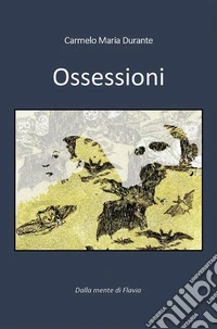 Ossessioni. E-book. Formato EPUB ebook