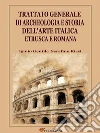 Trattato generale di archeologia e storia dell'arte italica, etrusca e romana. E-book. Formato EPUB ebook di Iginio Gentile & Serafino Ricci