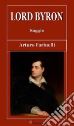 Lord Byron. Saggio. E-book. Formato EPUB ebook