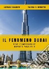 Il Fenomeno Dubai. Dove l'impossibile diventa possibile. E-book. Formato EPUB ebook