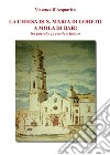 La Chiesa di Santa Maria di Loreto a Mola di Bari tra passato presente e futuro. E-book. Formato EPUB ebook di Vincenzo D'Acquaviva