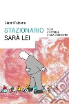 Stazionario sarà lei. E-book. Formato EPUB ebook di Gianni Falcone