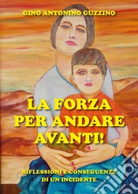 La forza per andare avanti!. E-book. Formato PDF ebook