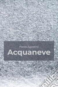 Acquaneve. E-book. Formato EPUB ebook